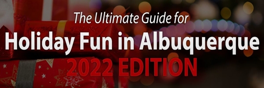 Picture of wrapped gifts with overlaying text "The Ultimate Guide for Holiday Fun in Albuquerque 2022 Edition"